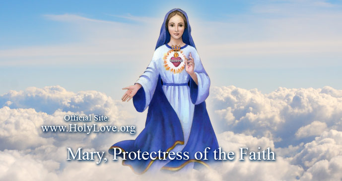 Mary, Protectress of the Faith - Holy Love