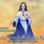 Mary, Protectress of the Faith - Holy Love