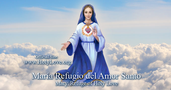 Maria Refugio del Amor Santo - Holy Love